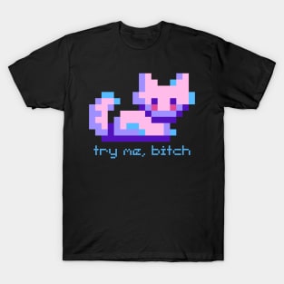 Unhinged Pixel Cat - Quote Art T-Shirt